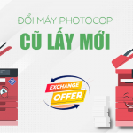 Đổi máy photocopy cũ lấy máy photocopy mới