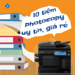Danh Sách Các Tiệm Photocopy Gần Đây Uy Tín, Giá Rẻ