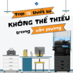 Top 15 Loại Thiết Bị Không Thể Thiếu Trong Văn Phòng Công Ty
