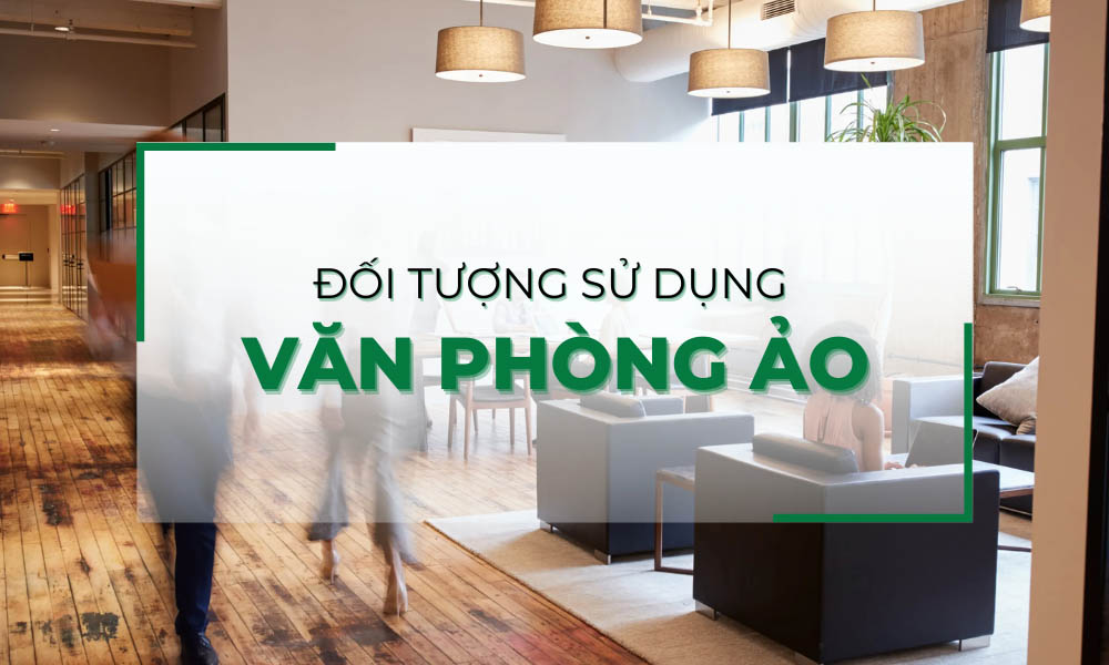dịch vụ cho thuê văn phòng ảo