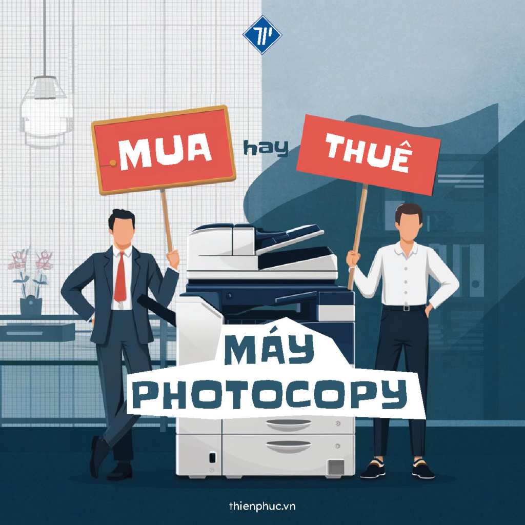 nên thuê hay mua máy photocopy làm dịch vụ khi mới bắt đầu?