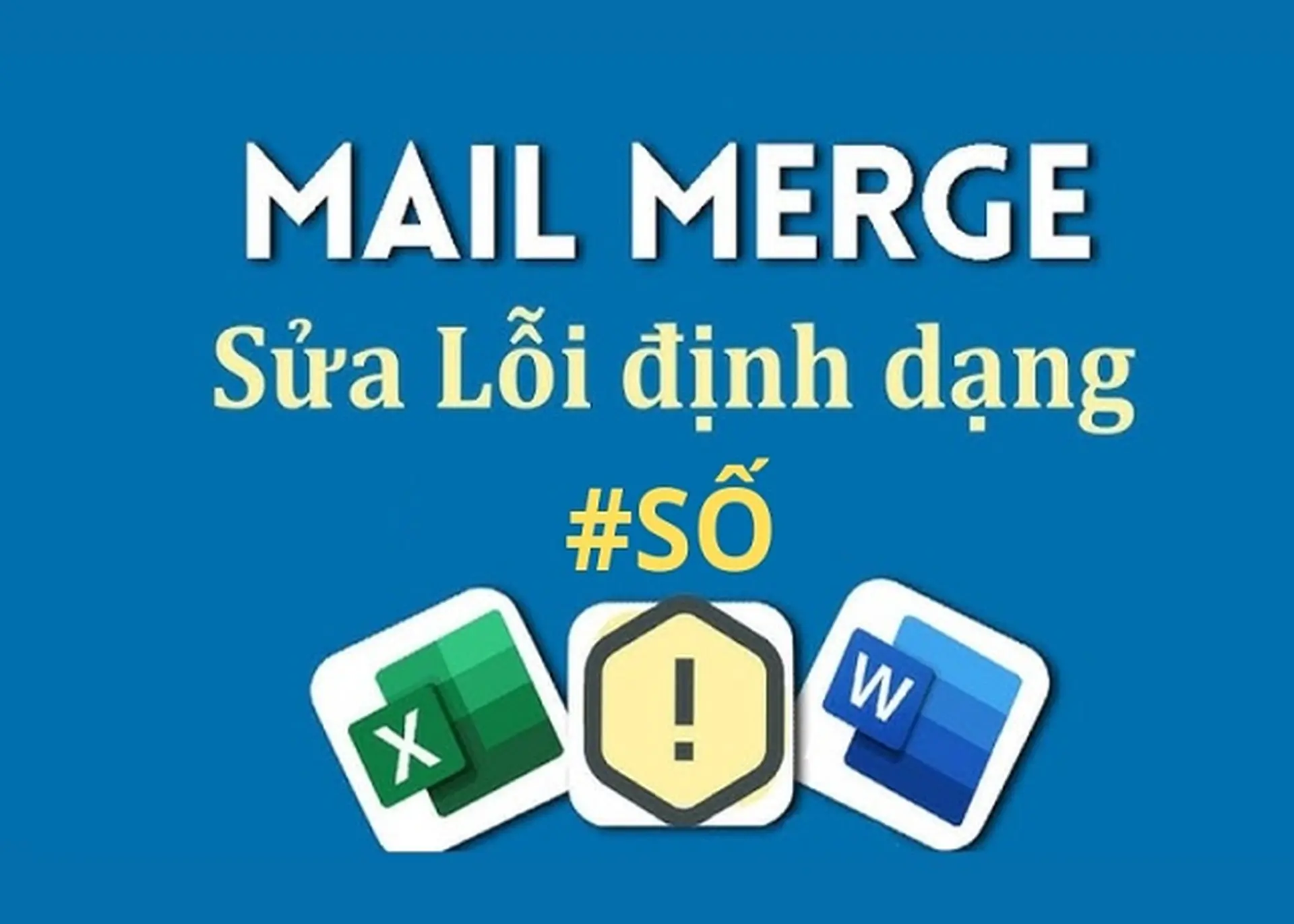 Mail Merge trong Excel​ là gì